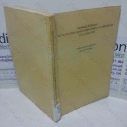 Picture of Georges Bataille: Actes du Colloque International d'Amsterdam (21 et 22 Juin 1985)