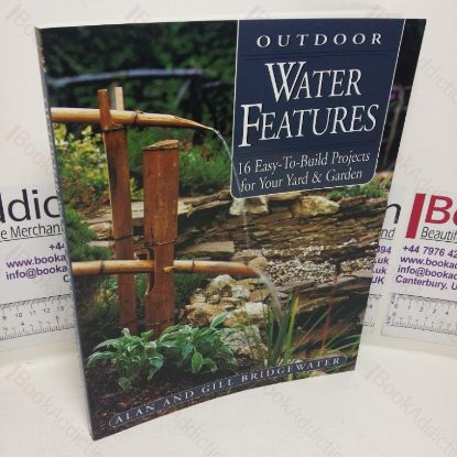 Picture of Outdoor Water Features: 16 Easy-to-build Projects for Your Yard and Garden