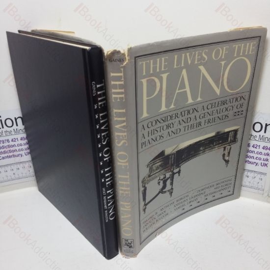 Picture of The Lives of the Piano: A Consideration, A Celebration, A History and A Genealogy of Pianos and their Friends