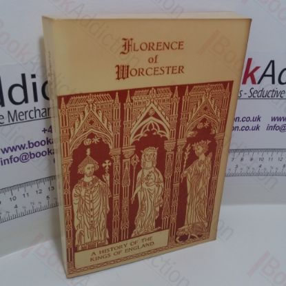 Picture of The Chronicle of Florence of Worcester with Continuation and Appendix: A History of the Kings of England