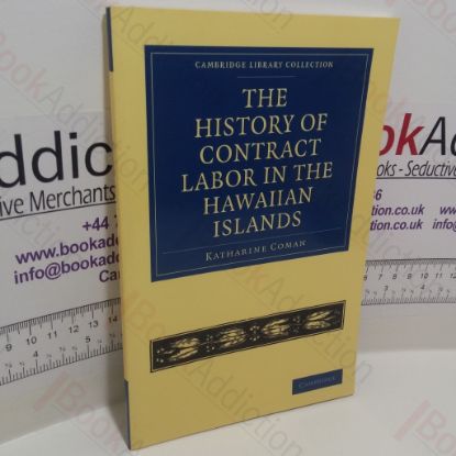 Picture of The History of Contract Labor in the Hawaiian Islands (Cambridge Library Collection - Slavery and Abolition Series)