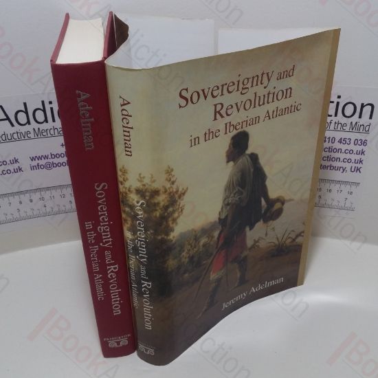 Picture of Sovereignty and Revolution in the Iberian Atlantic