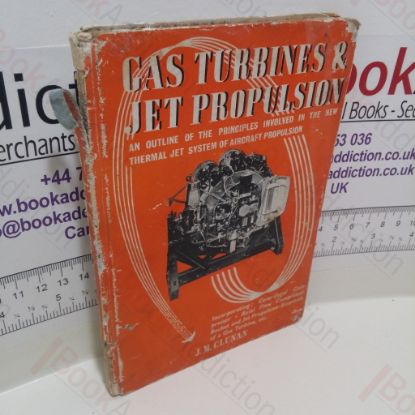 Picture of Gas Turbines and Jet Propulsion : An Outline of the Principles Involved in the New Thermal Jet System of Aircraft Propulsion