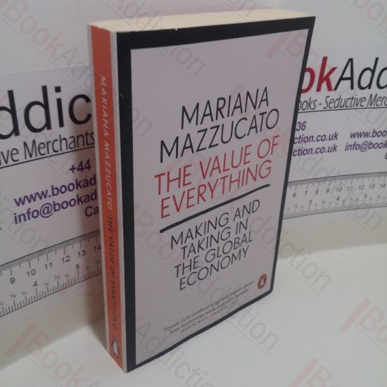 Picture of The Value of Everything : Making and Taking in the Global Economy