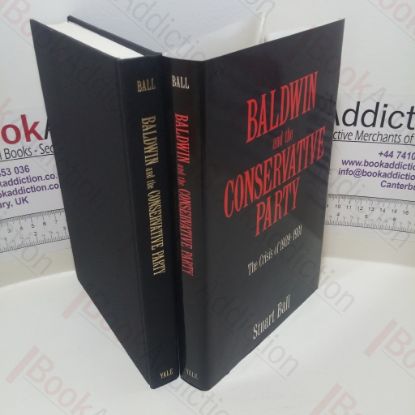 Picture of Baldwin and the Conservative Party : The Crisis of 1929-31