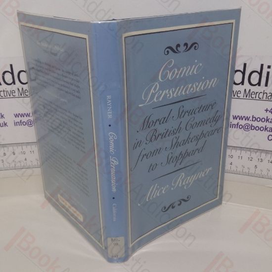 Picture of Comic Persuasion: Moral Structure in British Comedy from Shakespeare to Stoppard