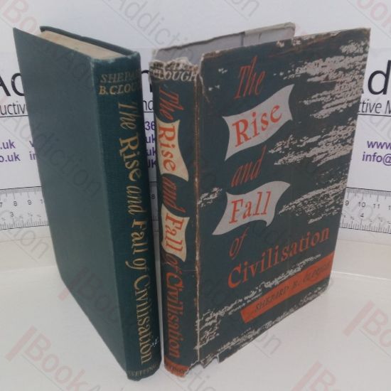 Picture of The Rise and Fall of Civilisation: An Inquiry into the Relationship between Economic Development and Civilisation