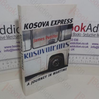 Picture of Kosova Express: A Journey in Wartime