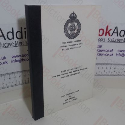 Picture of The London Rifle Brigade (Prince Consort's Own) Mainly Miniatures:  Notes on an Exhibit for the Orders and Medals Research Society Convention, September 1993