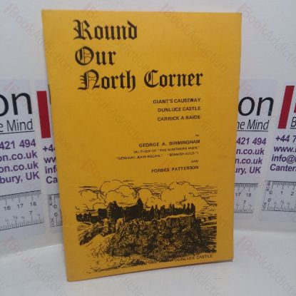 Picture of Round Our North Corner: Giant's Causeway, Dunlucke Castle, Carrick A Raide