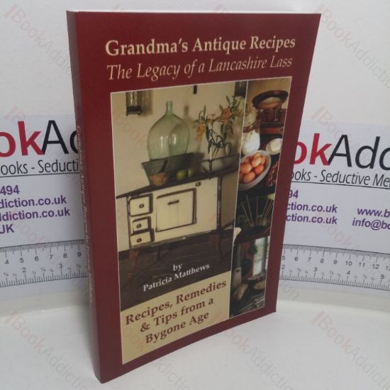 Picture of Grandma's Antique Recipes: The Legacy of a Lancashire Lass - Recipes, Remedies and Tips from a Bygone Age