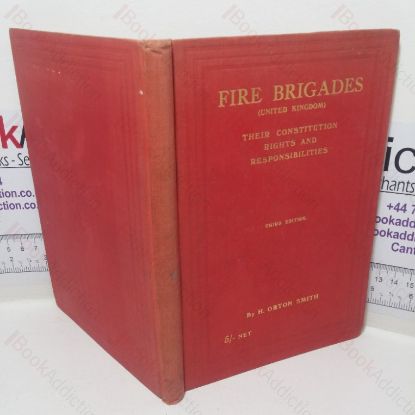 Picture of Fire Brigades (United Kingdom): Their Constitution, Rights, and Responsibilities