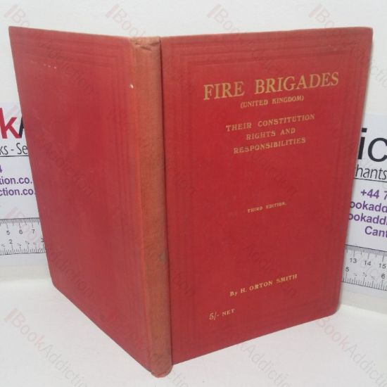 Picture of Fire Brigades (United Kingdom): Their Constitution, Rights, and Responsibilities