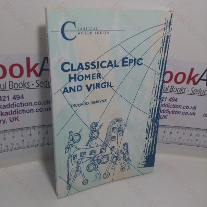 Picture of Classical Epic: Homer and Virgil (Classical World series)