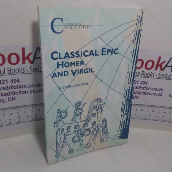 Picture of Classical Epic: Homer and Virgil (Classical World series)