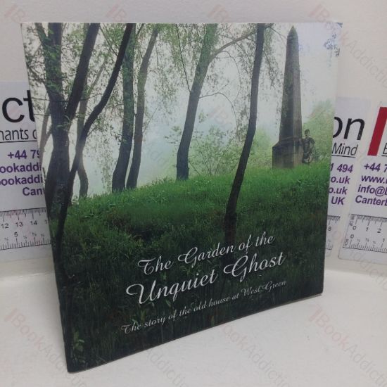 Picture of The Garden of the Unquiet Ghost: The Story of the Old House at West Green