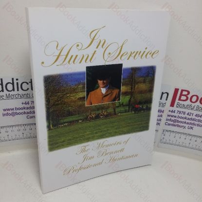 Picture of In Hunt Service: The Memoirs of Jim Bennett, Professional Huntsman (Signed)