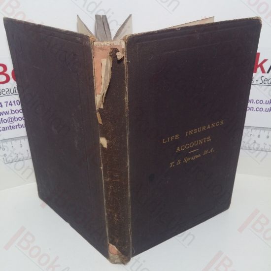 Picture of A Treatise on Life Insurance Accounts: Forming Part II of Life Insurance in 1872