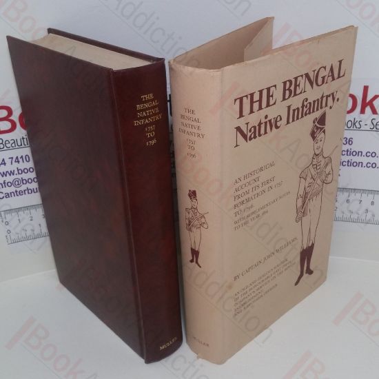 Picture of An Historical Account of the Rise and Progress of the Bengal Native Infantry, from its First Formation in 1757, to 1796, When the Present Regulations Took Place. Together with a Detail of the Services During that Period.