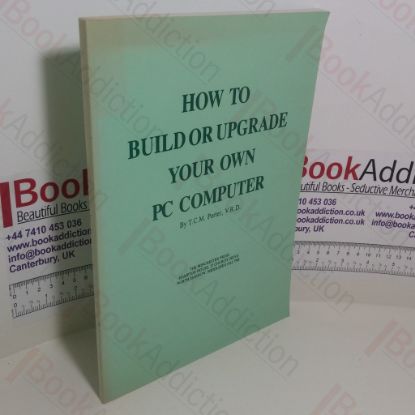 Picture of How to Build or Upgrade Your Own PC Computer