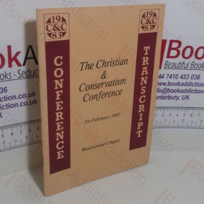 Picture of The Christian and Conservatism Conference Transcript, 1st February 1983