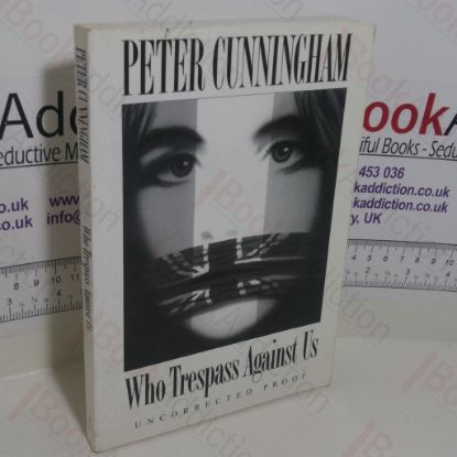 Picture of Who Trespass Against Us (Uncorrected Bound Proof)