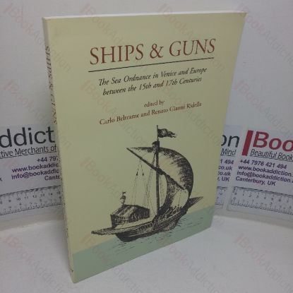 Picture of Ships and Guns: The Sea Ordnance in Venice and in Europe between the 15th and the 17th Centuries