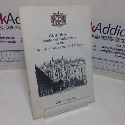 Picture of Guildhall: Mother of Parliaments in the Wards of Bassishaw and Cheap