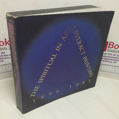 Picture of The Spiritual in Art: Abstract Painting, 1890-1985 (Exhibition Catalogue, Los Angeles, CA & Chicago, IL & The Hague, NL)