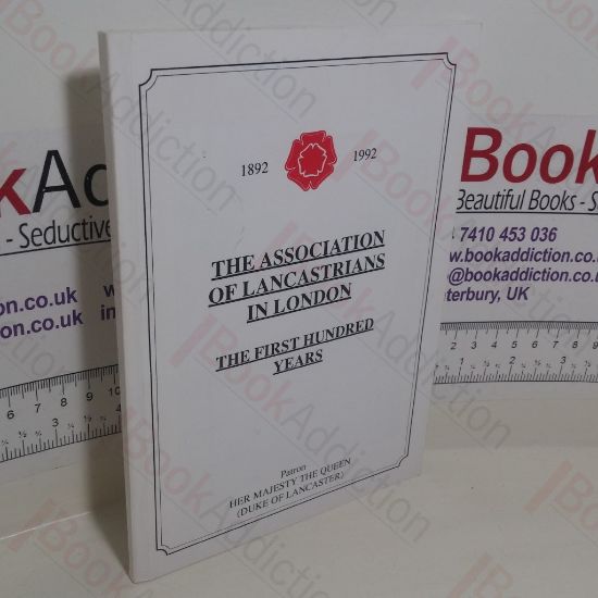 Picture of The Association of Lancastrians in London:  The First Hundred Years