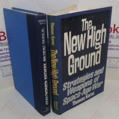 Picture of The New High Ground: Systems and Weapons of Space Age War