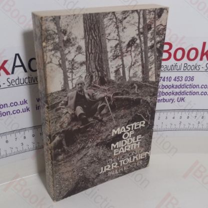 Picture of Master of Middle-Earth: The Fiction of J R R Tolkien