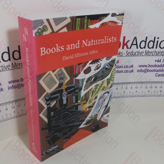 Picture of Books and Naturalists: A Survey of British Natural History (New Naturalist series)