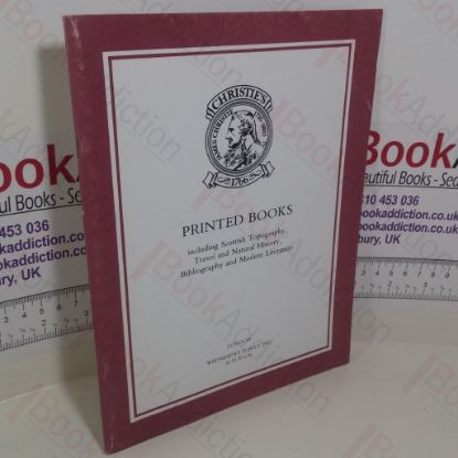 Picture of Printed Books including Scottish Topography, Travel and Natural History, Bibliography and Modern Literature  (Auction Catalogue, Christie's London, UK, 20 July 1983)