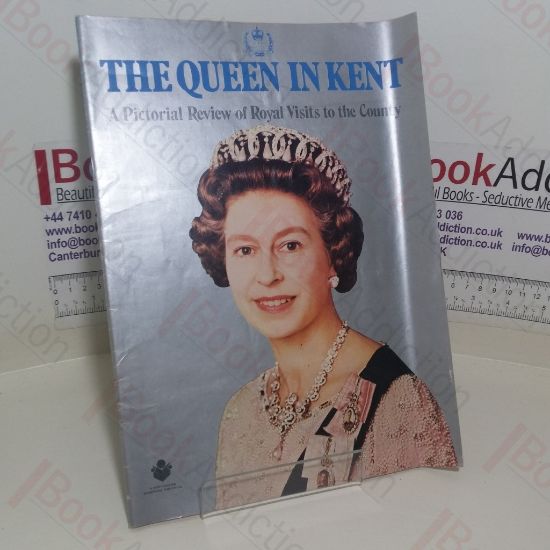 Picture of The Queen in Kent: A Pictorial Review of the Royal Visits to the County
