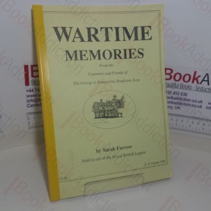 Picture of Wartime Memories from the Customers and Friends of The George and Dragon Inn, Headcorn, Kent