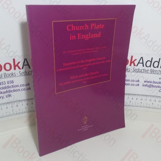 Picture of Church Plate in England: Two Exhibitions Held at Goldsmith's Hall, London