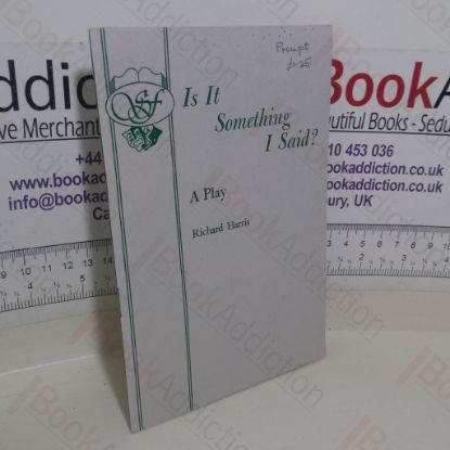 Picture of Is It Something I Said? A Play