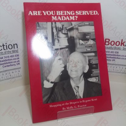 Picture of Are You Being Served, Madam: Shopping at the Draper's in Bygone Kent (Signed)