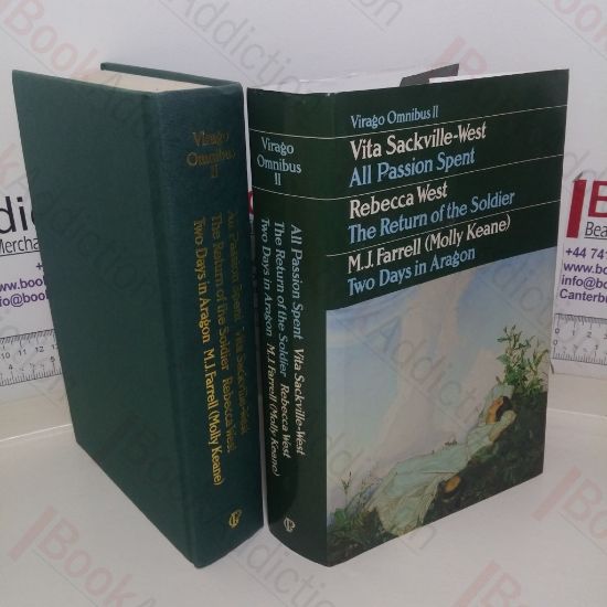Picture of All Passion Spent; The Return of the Soldier; Two Days in Aragon (Virago Omnibus II)