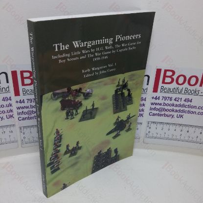 Picture of The Wargaming Pioneers, including Little Wars by H  Wells, The War Game for Boy Scouts and The War Game by Captain Sachs, 18981940: Early War Games, Volume One