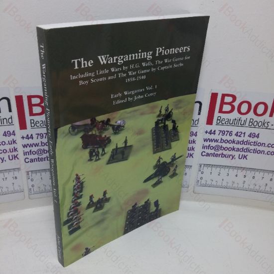 Picture of The Wargaming Pioneers, including Little Wars by H  Wells, The War Game for Boy Scouts and The War Game by Captain Sachs, 18981940: Early War Games, Volume One