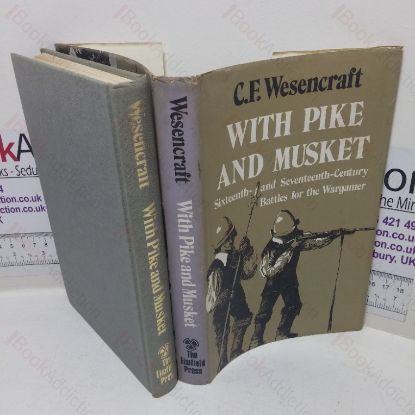 Picture of With Pike and Musket: Sixteenth- and Seventeenth-century Battles for the Wargamer