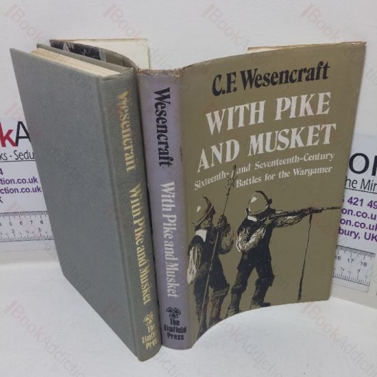 Picture of With Pike and Musket: Sixteenth- and Seventeenth-century Battles for the Wargamer