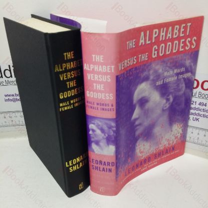 Picture of The Alphabet Versus the Goddess: Male Words and Female Images