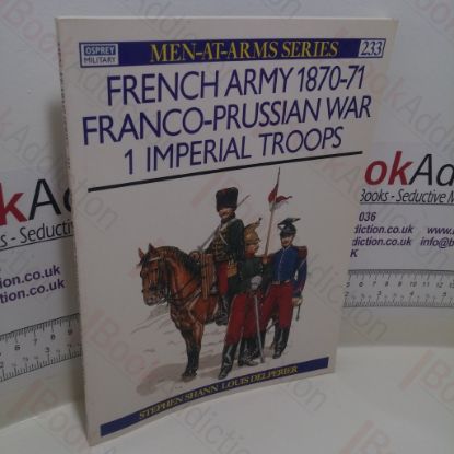 Picture of French Army 1870-71 Franco-Prussian War (1) Imperial Troops (Men-at-Arms Series, No. 233)