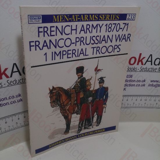Picture of French Army 1870-71 Franco-Prussian War (1) Imperial Troops (Men-at-Arms Series, No. 233)