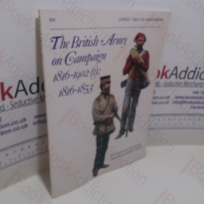 Picture of The British Army on Campaign, 1816-1902 (1) : 1816-53