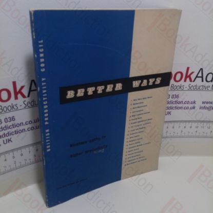 Picture of Better Ways : Nineteen Paths to Higher Productivity