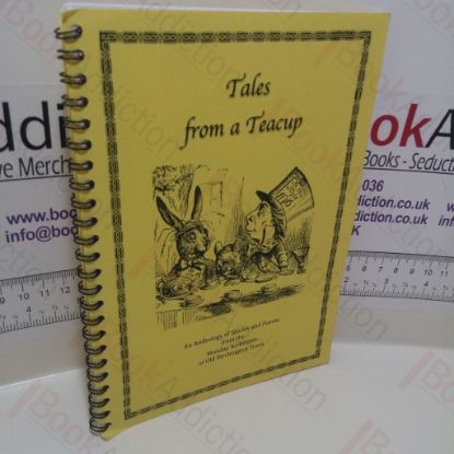 Picture of Tales from a Teacup : An Anthology of Stories and Poems from the Monday Scribblers of Old Birchington Town